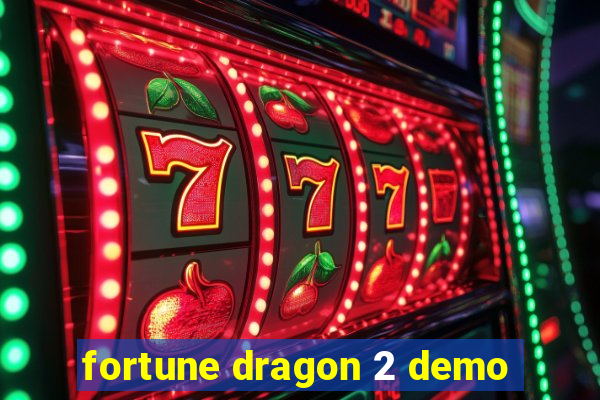 fortune dragon 2 demo