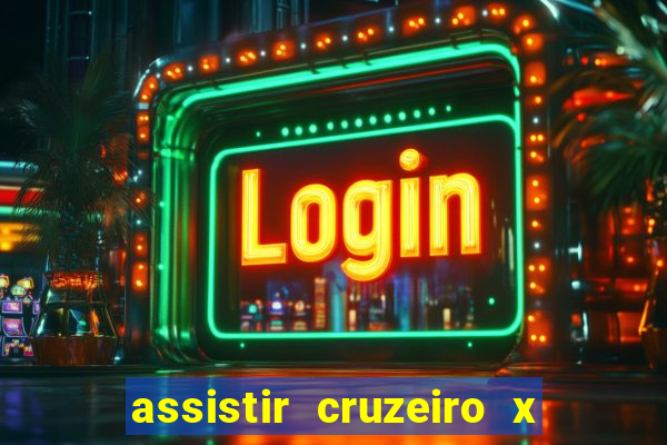 assistir cruzeiro x gremio ao vivo