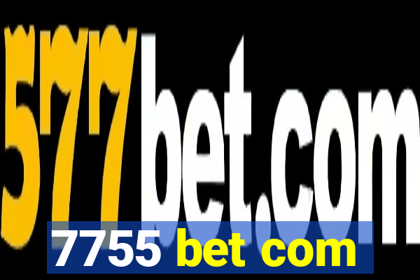 7755 bet com