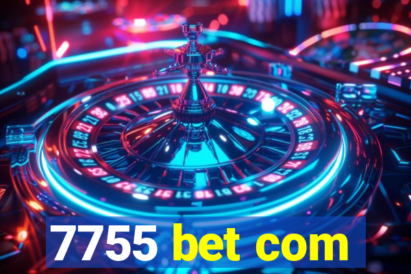 7755 bet com