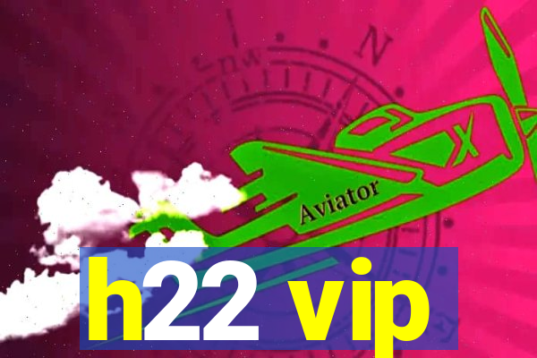 h22 vip