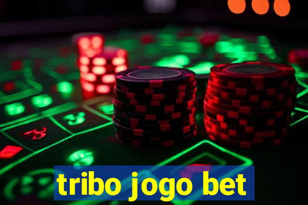 tribo jogo bet