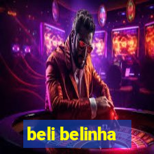 beli belinha