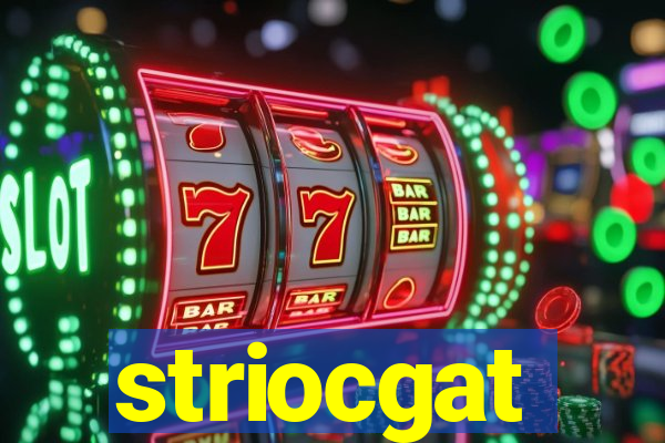 striocgat