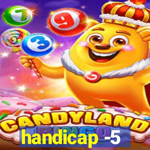 handicap -5