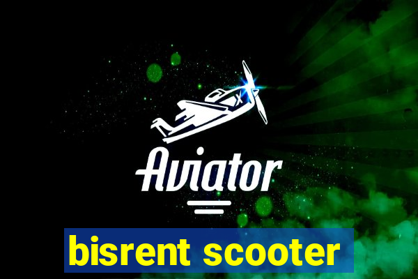 bisrent scooter