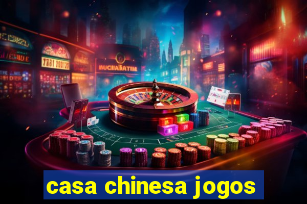 casa chinesa jogos