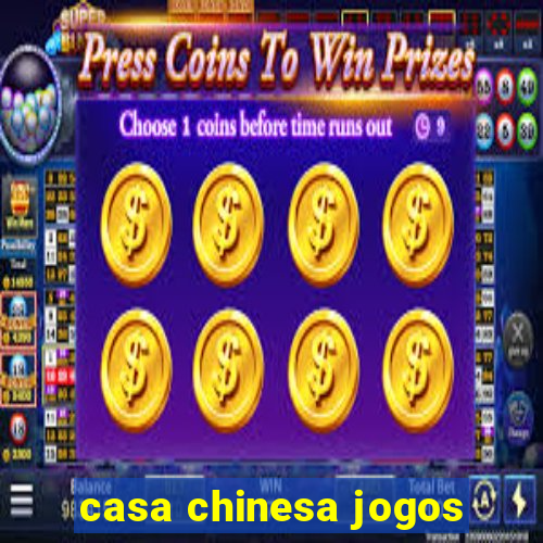 casa chinesa jogos