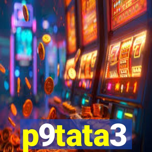 p9tata3