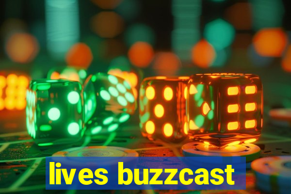 lives buzzcast