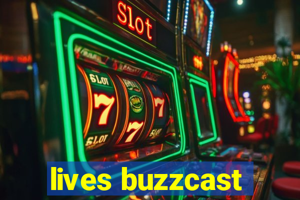 lives buzzcast