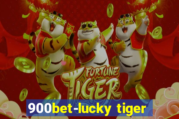 900bet-lucky tiger