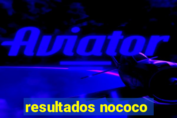 resultados nococo