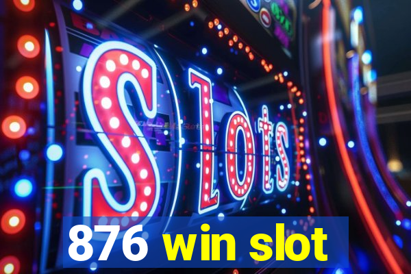 876 win slot