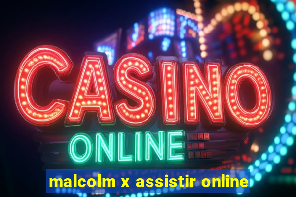 malcolm x assistir online