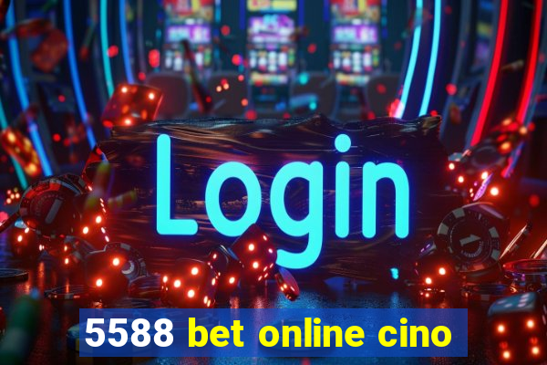 5588 bet online cino