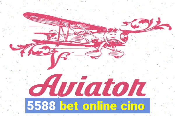 5588 bet online cino