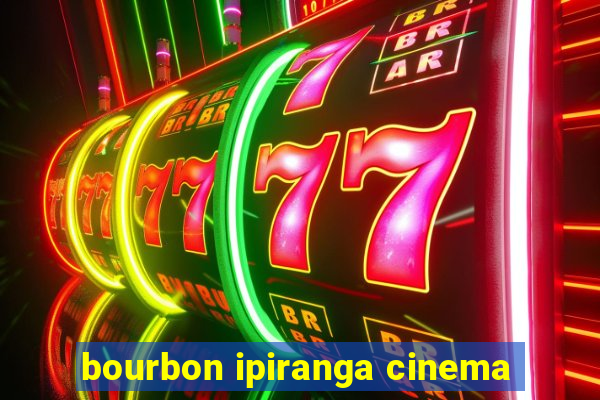 bourbon ipiranga cinema