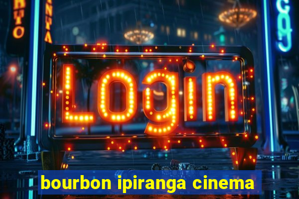 bourbon ipiranga cinema