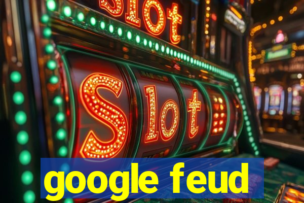 google feud