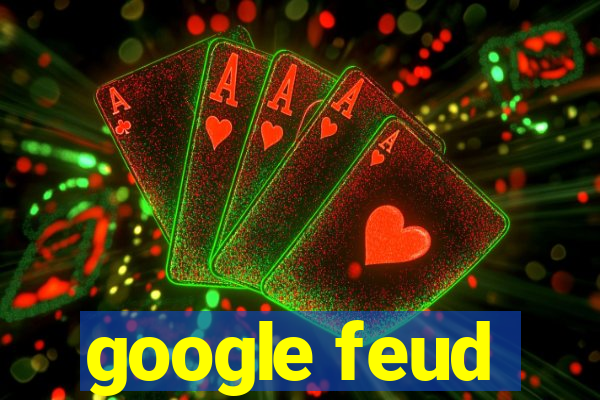 google feud