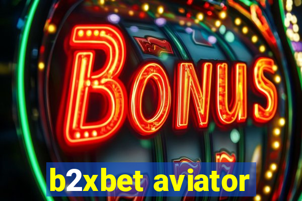 b2xbet aviator