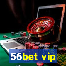 56bet vip