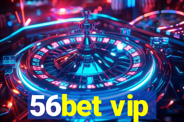 56bet vip