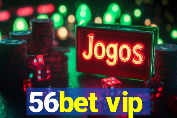 56bet vip