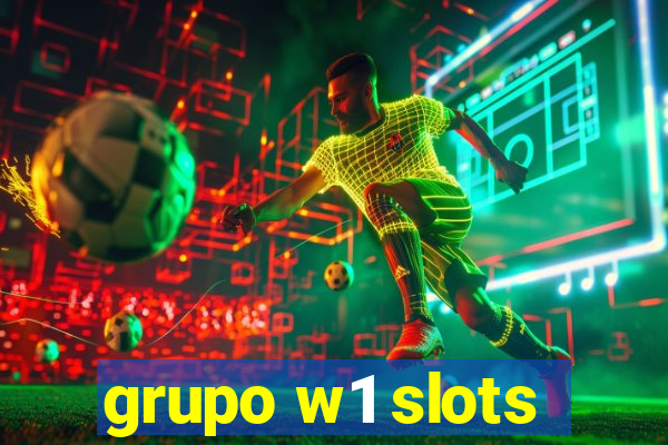 grupo w1 slots