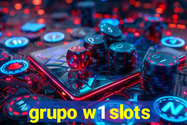 grupo w1 slots