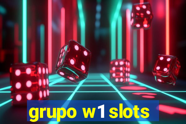 grupo w1 slots