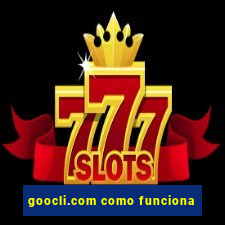 goocli.com como funciona