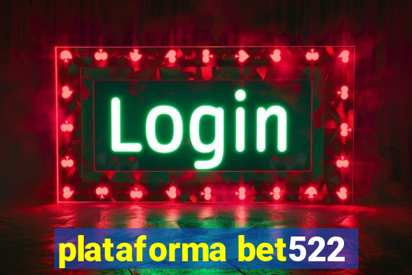 plataforma bet522