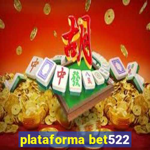 plataforma bet522