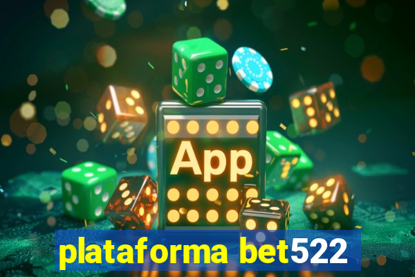 plataforma bet522