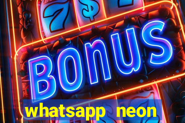 whatsapp neon consiga mais