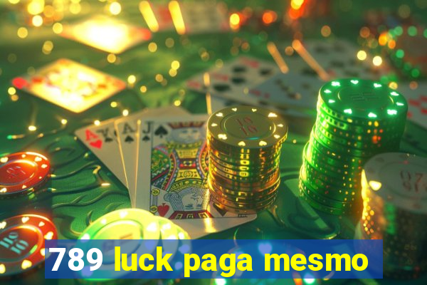 789 luck paga mesmo