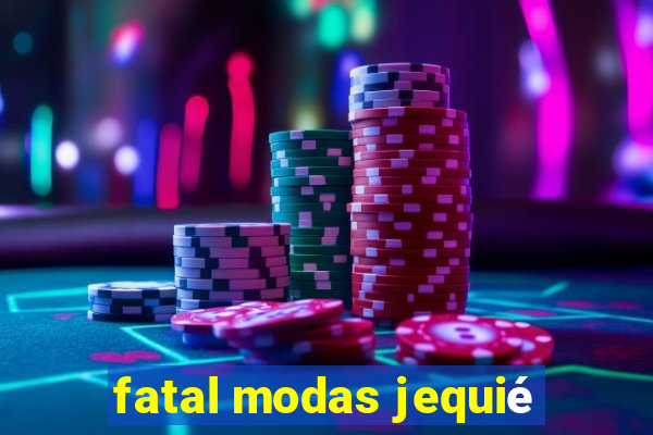 fatal modas jequié