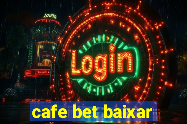 cafe bet baixar