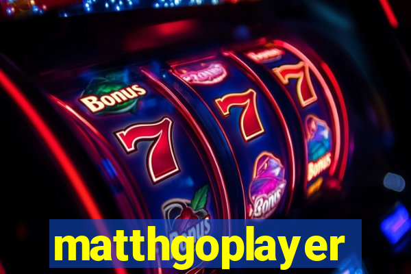 matthgoplayer