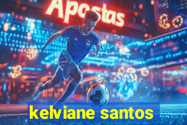 kelviane santos