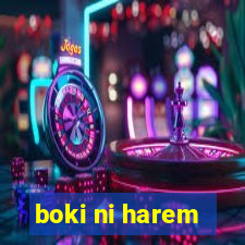 boki ni harem