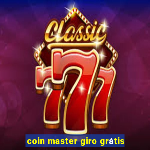 coin master giro grátis