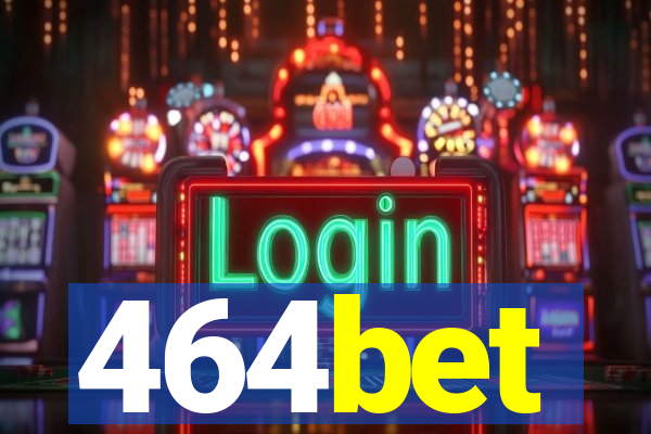 464bet