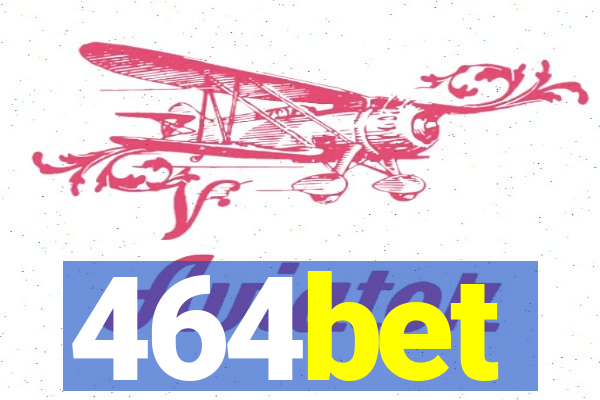 464bet