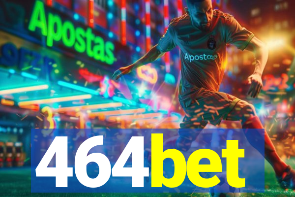 464bet