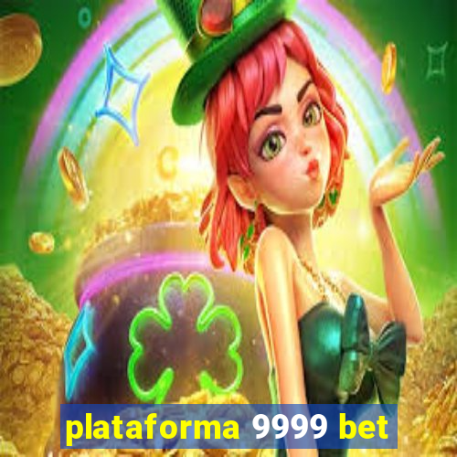 plataforma 9999 bet