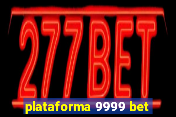 plataforma 9999 bet