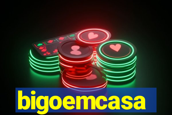 bigoemcasa